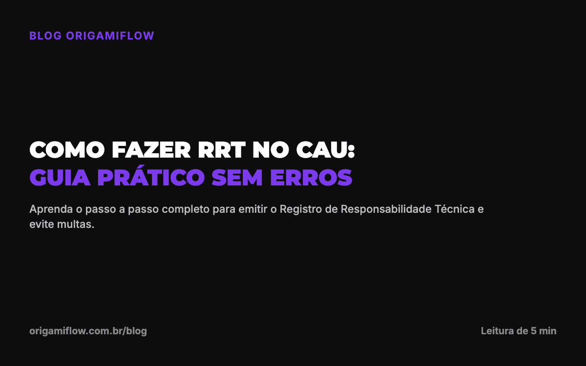 Como Emitir RRT no CAU: Passo a Passo Sem Erros em 2026