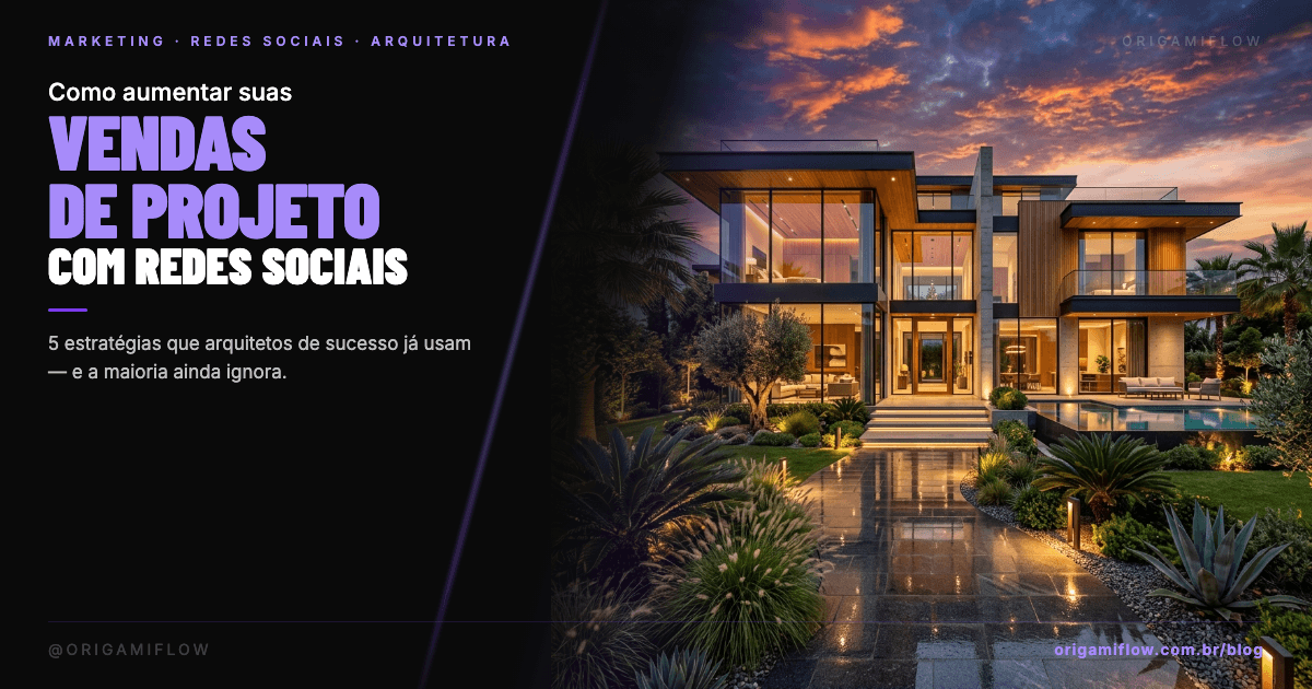 Como Aumentar as Vendas de Projeto em um Escritório de Arquitetura Usando as Redes Sociais
