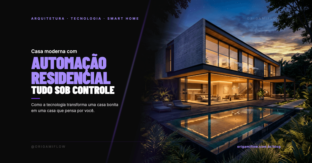 Casa Moderna com Automação Residencial: Como a Tecnologia Transforma o Jeito de Morar